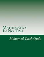 Mathematics in No Time : This Book Includes My Imagine and Mathematical Forms for Mathematics Without Time 1500981427 Book Cover