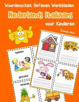 Woordenschat Oefenen Werkbladen Nederlands Italiaans voor Kinderen: Vocabulaire nederlands Italiaans uitbreiden alle groep 107086496X Book Cover