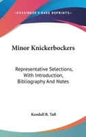 Minor Knickerbockers: Representative Selections, With Introduction, Bibliography And Notes 0548439974 Book Cover