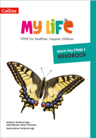 My Life – Upper Key Stage 2 Primary PSHE Handbook 0008378908 Book Cover