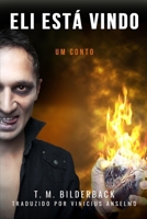 Eli Está Vindo - Um Conto (Portuguese Edition) B0DHRZXW6D Book Cover