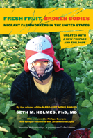 Fresh Fruit, Broken Bodies: Migrant Farmworkers in the United States 0520275144 Book Cover