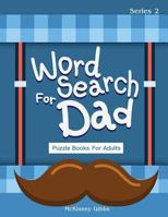 Word Search For Dad: Puzzle Books For Adults 1718157142 Book Cover
