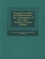 King Horn: Floriz and Blauncheflur, the Assumption of Our Lady 1294928325 Book Cover