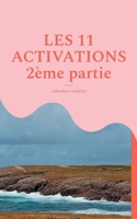 Les 11 activations 2ème Partie (French Edition) 2322656763 Book Cover