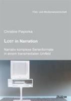 Lost in Narration. Narrativ komplexe Serienformate in einem transmedialen Umfeld (Film- und Medienwissenschaft) 3838201817 Book Cover