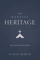 The Baptist Heritage/Four Centuries of Baptist Witness 0805465693 Book Cover