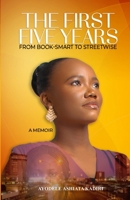 The First Five Years: From Book-Smart to Streetwise B0CCCKW3FK Book Cover