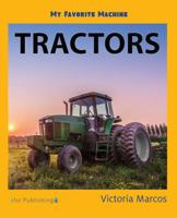 My Favorite Machine: Tractors 1532405596 Book Cover