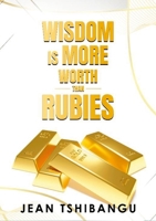 Wisdom Is More Worth Than Rubies 1326025589 Book Cover