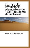 Storia della rivoluzione piemontese del 1821, del conte di Santarosa 1117473597 Book Cover