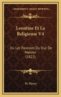 L�ontine Et La Religieuse, Ou Les Passions Du Duc de Malster - Tome IV 1141104873 Book Cover