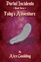 The Portal Incidents: Toby's Adventure B0GHJ41S88 Book Cover