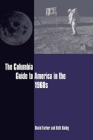 The Columbia Guide to America in the 1960s 0231113730 Book Cover