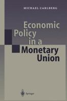 Economic Policy in a Monetary Union 3540675582 Book Cover