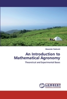 An Introduction to Mathematical Agronomy: Theoretical and Experimental Bases 6202518898 Book Cover