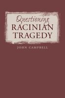 Questioning Racinian Tragedy (North Carolina Studies in the Romance Languages and Literature) 0807892858 Book Cover