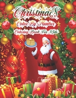 Christmas Color By Number Coloring Book For Kids: 50 Color By Numbers Christmas Coloring Pages for Kids 1712718959 Book Cover