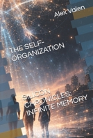 THE SELF-ORGANIZATION (Silicon Chronicles: Infinite memories) B0GNMN9F5J Book Cover