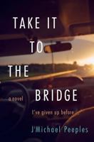 Take It to the Bridge 168418715X Book Cover