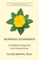 Buddhist Economics: An Enlightened Approach to the Dismal Science 1632863669 Book Cover