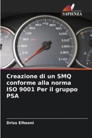 Creazione di un SMQ conforme alla norma ISO 9001 Per il gruppo PSA (Italian Edition) 6209739253 Book Cover
