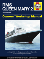 RMS Queen Mary 2 Manual: An insight into the design, construction and operation of the world's largest ocean liner 0857332449 Book Cover