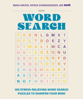 100 Stress-Relieving Word Search Puzzles to Sharpen Your Mind: Presented by Maria Shriver, Patrick Schwarzenegger, and MOSH 1963183525 Book Cover