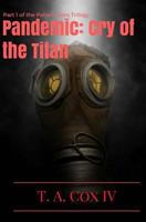The Pandemic: The Cry of the Titan 1548073342 Book Cover