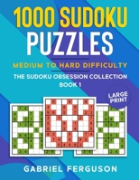 1000 Sudoku Puzzles Medium to Hard difficulty: Large Print B08Y4FHMMN Book Cover