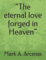 “The eternal love forged in Heaven” B08VYBPWP3 Book Cover