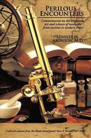 Perilous Encounters: Commentaries on the evolution, art and science of medicine from ancient to modern times 1449024424 Book Cover