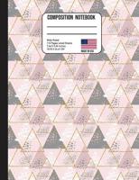 Composition Notebook Wide Ruled: Trendy Pink Grey & Gold Triangle Back to School Composition Book for Teachers, Students, Kids and Teens 1074654544 Book Cover