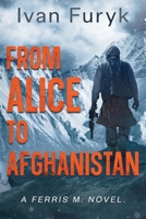 From Alice to Afganistan (Ferris M) B0FDNHV51H Book Cover