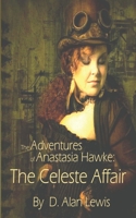 The Adventures of Anastasia Hawke: The Celeste Affair B09S1YJR3F Book Cover
