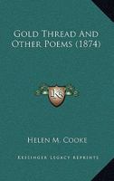 Gold-Thread, and Other Poems 1104250292 Book Cover