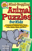 Mind-Boggling Animal Puzzles for Kids: A Treasury of Fabulous Facts, Secret Codes, Games, Mazes, and More! (Happy Fox Books) For Kids Age 5-10 - Activity Book with Word Search, Brain Teasers, and More 1641242418 Book Cover