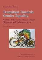 Transition Towards Gender Equality: Namibia Between the Empowerment of Women and Violence of Men 3906927547 Book Cover