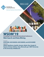 Wsdm'19: Proceedings of the Twelfth ACM International Conference on Web Search and Data Mining 1450367437 Book Cover