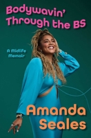 Bodywavin' Through the BS: A Midlife Memoir 1668058804 Book Cover