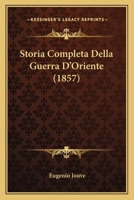 Storia Completa Della Guerra D'Oriente (1857) 1160256691 Book Cover
