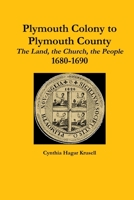 Plymouth Colony to Plymouth County 0557331781 Book Cover