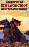 The Story of Sir Launcelot and His Companions 0486267016 Book Cover
