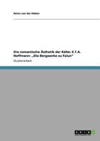Die romantische Ästhetik der Kälte: E.T.A. Hoffmann: ,,Die Bergwerke zu Falun" 3640828860 Book Cover