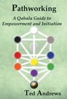 Pathworking and the Tree of Life: A Qabala Guide to Empowerment & Initiation 188876760X Book Cover