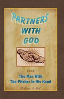 Partners with God: Plus the Man with the Pitcher in His Hand 1466371269 Book Cover