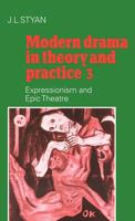Modern Drama in Theory and Practice 3: Expressionism and Epic Theatre (modern drama in theory & practice) 0521296307 Book Cover