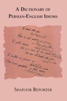 A Dictionary of Persian-English Idioms 1588141632 Book Cover