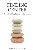 Finding Center: The only self help book you will ever need B0CSW8PP5G Book Cover