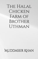 The Halal Chicken Farm of Brother Uthman (Classics Reimagined) B0H28P77Y5 Book Cover